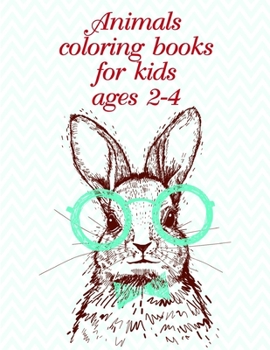 Paperback Animals coloring books for kids ages 2-4: Coloring Book, Relax Design for Artists with fun and easy design for Children kids Preschool Book