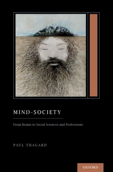 Hardcover Mind-Society: From Brains to Social Sciences and Professions (Treatise on Mind and Society) Book