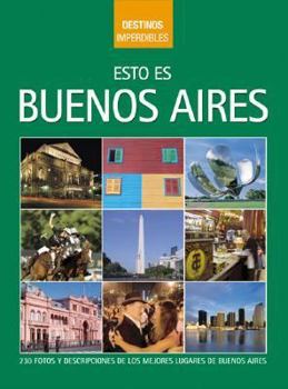 Paperback Esto es Buenos Aires / This is Buenos Aires (Destinos imperdibles / Top Destinations) (Spanish Edition) [Spanish] Book