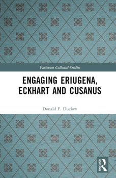 Hardcover Engaging Eriugena, Eckhart and Cusanus Book