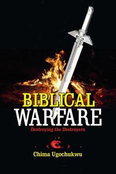 Paperback Biblical Warfare: Destroying The Destroyer Book