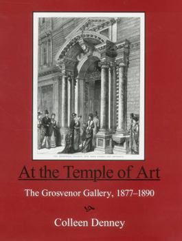 Hardcover At the Temple of Art: The Grosvenor Gallery 1877-1890 Book