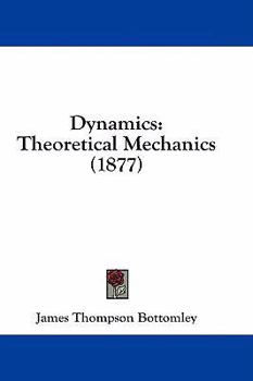 Hardcover Dynamics: Theoretical Mechanics (1877) Book