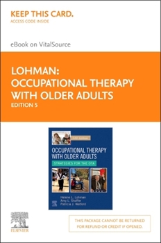 Printed Access Code Occupational Therapy with Older Adults - Elsevier eBook on Vitalsource (Retail Access Card): Occupational Therapy with Older Adults - Elsevier eBook o Book