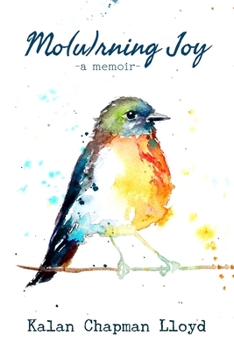 Mo(u)rning Joy: A Memoir of Stillbirth, Grief, and Grace