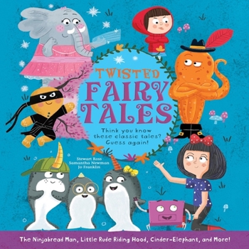 Twisted Fairy Tales: Think You Know These Classic Tales? Guess Again!