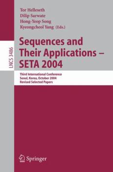 Paperback Sequences and Their Applications - Seta 2004: Third International Conference, Seoul, Korea, October 24-28, 2004, Revised Selected Papers Book