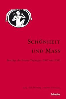 Paperback Schonheit Und Mass: Beitrage Der Eranos Tagungen 2005/2006 [German] Book