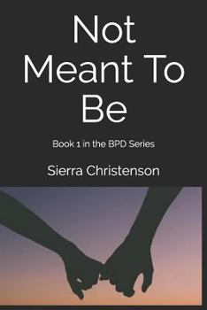 Paperback Not Meant To Be: Book 1 in the BPD Series Book