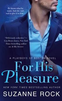 For His Pleasure: A Playboys of Boston Novel - Book #2 of the Playboys of Boston