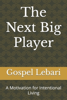 Paperback The Next Big Player: A Motivation for Intentional Living Book