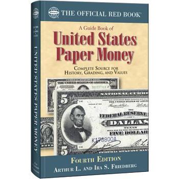 Paperback A Guide Book of United States Paper Money: Complete Source for History, Grading, and Values Book