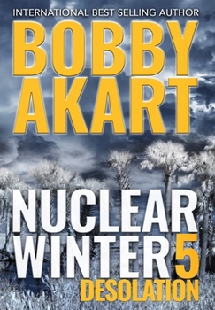 Hardcover Nuclear Winter Desolation: Post Apocalyptic Survival Thriller Book