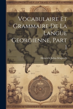 Paperback Vocabulaire Et Grammaire De La Langue Georgienne, Part 1 Book
