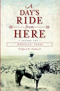 Paperback A Day's Ride from Here Volume 2: Noxville, Texas Book