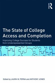 Paperback The State of College Access and Completion: Improving College Success for Students from Underrepresented Groups Book