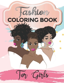 Paperback Fashion Coloring Book For Girls: With Beautiful Stylish African American Adults And Teens Wearing Fashionable Outfits For Hours of Fun to Color. Book