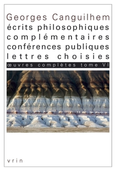 Paperback Oeuvres Completes Tome VI: Ecrits Philosophiques Complementaires, Conferences Publiques, Lettres Choisies [French] Book