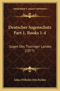 Paperback Deutscher Sagenschatz Part 1, Books 1-4: Sagen Des Thuringer Landes (1877) [German] Book