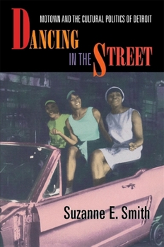 Paperback Dancing in the Street: Motown and the Cultural Politics of Detroit Book