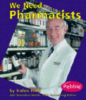 We Need Pharmacists (Pebble Books) - Book  of the Helpers in Our Community