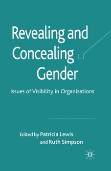 Paperback Revealing and Concealing Gender: Issues of Visibility in Organizations Book