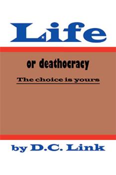 Paperback Life or Deathocracy: The Choice Is Yours Book