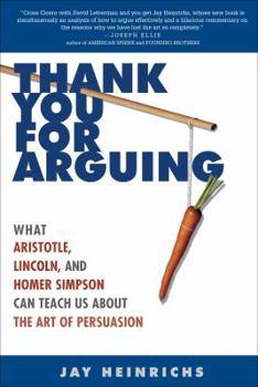 Paperback Thank You for Arguing: What Aristotle, Lincoln, and Homer Simpson Can Teach Us about the Art of Persuasion Book