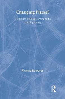 Paperback Changing Places?: Flexibility, Lifelong Learning and a Learning Society Book