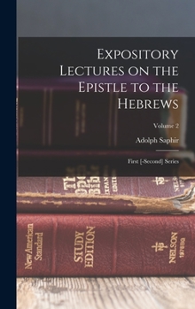 Hardcover Expository Lectures on the Epistle to the Hebrews: First [-second] Series; Volume 2 Book