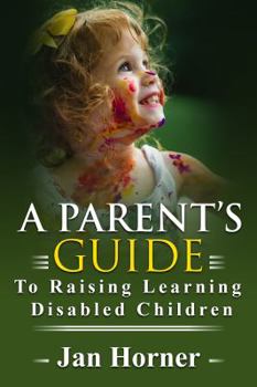 Paperback A Parent's Guide To Raising Learning Disabled Children Book