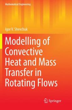 Paperback Modelling of Convective Heat and Mass Transfer in Rotating Flows Book