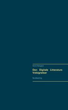Paperback Den Digitale Litteraturs Velsignelser: Novellesamling [Danish] Book