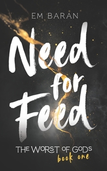 Paperback The Worst of Gods: Need for Feed Book