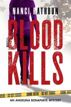 Paperback Blood Kills: PI Angelina Bonaparte Crime Thrillers (Angelina Bonaparte Mysteries) Book