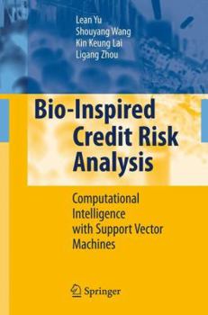 Hardcover Bio-Inspired Credit Risk Analysis: Computational Intelligence with Support Vector Machines Book