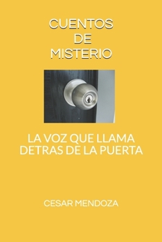 Paperback Cuentos de Misterio: La Voz Que Llama Detras de la Puerta [Spanish] Book