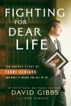 Hardcover Fighting for Dear Life: The Untold Story of Terri Schiavo and What It Means for All of Us Book