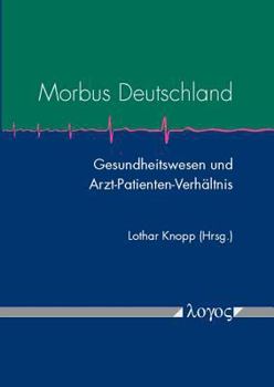 Paperback Morbus Deutschland: Gesundheitswesen Und Arzt-Patientenverhaltnis [German] Book