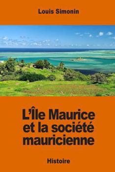 Paperback L'île Maurice et la société mauricienne [French] Book