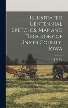 Hardcover Illustrated Centennial Sketches, map and Directory of Union County, Iowa Book