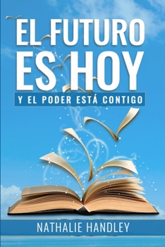 Paperback El Futuro Es Hoy: y el poder está contigo [Spanish] Book