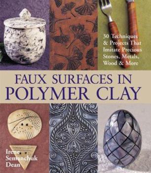 Paperback Faux Surfaces in Polymer Clay: 30 Techniques & Projects That Imitate Stones, Metals, Wood & More Book
