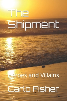 Paperback The Shipment: Heroes and Villains Book
