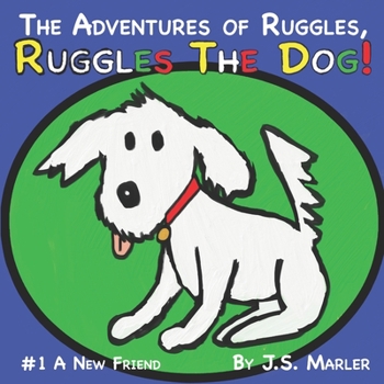 Paperback The Adventures of Ruggles, Ruggles the Dog: #1 A New Friend Book