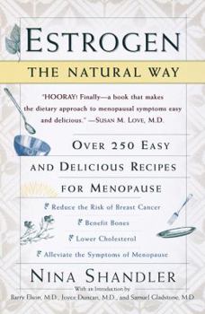 Hardcover Estrogen: The Natural Way: Over 250 Easy and Delicious Recipes for Menopause Book