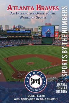 Paperback Atlanta Braves: An Interactive Guide to the World of Sports (Sports by the Numbers / History & Trivia) Book