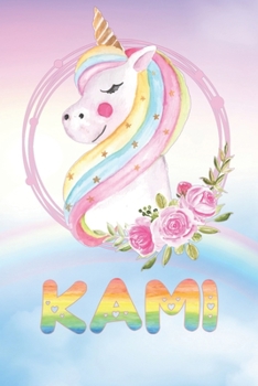 Kami: Kami's Unicorn Personal Custom Named Diary Planner Calendar Notebook Journal 6x9 Personalized Customized Gift For Someone Who's Surname is Kami Or First Name Is Kami