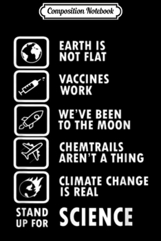 Composition Notebook: Earth Is Not Flat stand up for science  Journal/Notebook Blank Lined Ruled 6x9 100 Pages