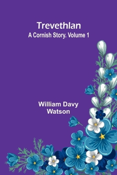 Paperback Trevethlan: A Cornish Story. Volume 1 Book